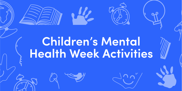 Children's Mental Health Week Activities