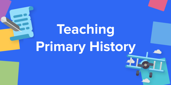 Teaching Primary History